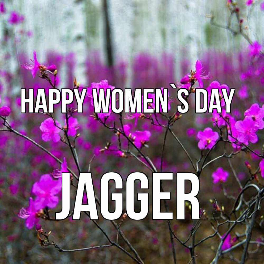 Greetings card с именем, Jagger happy women`s day дикие цветы Greetings with text for free download 